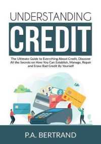 Understanding Credit: The Ultimate Guide to Everything About Credit, Discover All the Secrets on How You Can Establish, Manage, Repair and Erase Bad C