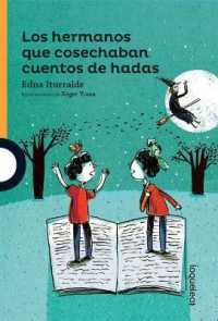Los Hermanos Que Cosechaban Cuentos de Hadas / the Brothers Who Harvested Fairy Tales (Serie Naranja) Spanish Edition (Serie Naranja)