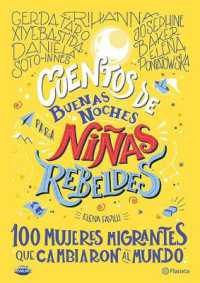 Cuentos de Buenas Noches Para Niñas Rebeldes 3: 100 Mujeres Migrantes Que Cambiaron Al Mundo : 100 Mujeres Migrantes Que Cambiaron El Mundo