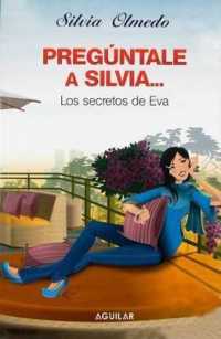 Preguntale a Silvia?...Los Secretos de Eva