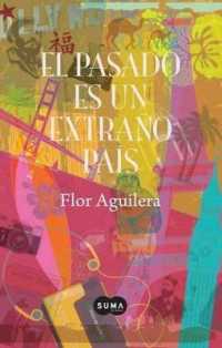 El Pasado Es Un Extrano Pais