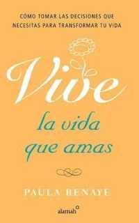 Vive La Vida Que Amas