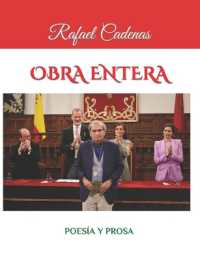 Obra Entera : Poes�a Y Prosa