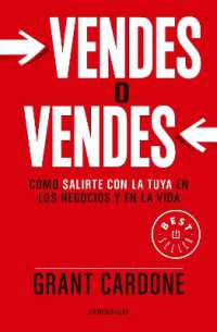 Vendes o vendes: Cómo salirte con la tuya en los negocios y en la vida / Sell orBe Sold