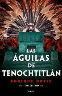 Las águilas de Tenochtitlán / the Eagles of Tenochtitlan