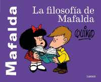 La filosofía de Mafalda / the Philosophy of Mafalda (Mafalda)
