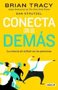 Conecta con los demás. La ciencia de influir en las personas / the Science of Influence: How to Inspire Yourself...