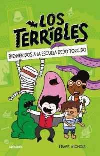Bienvenidos a la escuela dedo torcido / the Terribles #1: Welcome to Stubtoe Elementary (Los Terribles)