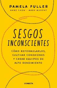 Sesgos inconcientes: Cómo reformularlos, cultivar conexiones y crear equipos de alto rendimiento / the Leader's Guide to Unconscious Bias