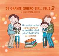 De grande quiero ser feliz 2: 6 cuentos cortos para potenciar la positividad y au toestima de los niños / When I Grow Up, I Want to Be Happy 2: 6 Short Stories (De Grande Quiero Ser...feliz)