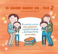 De grande quiero ser feliz 2: 6 cuentos cortos para potenciar la positividad y a u toestima de los niños / When I Grow Up, I Want to Be Happy 2: 6 Short Storie (De Grande Quiero Ser...feliz)