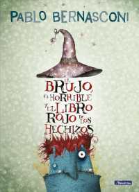 El brujo, el horrible y el libro rojo de los hechizos / the Wizard, the Ugly, and the Book of Shame