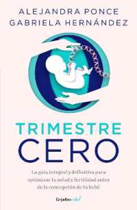 Trimestre Cero: La guía integral y definitiva para optimizar tu salud y fertilid ad antes de la concepción de tu bebé / Trimester Zero