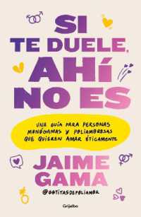 Si te duele, ahí no es. Una guía para personas monógamas y poliamorosas que quieren amar éticamente / If It Hurts, Thats Not It
