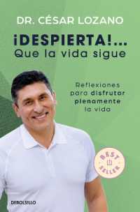 ¡Despierta...! que la vida sigue: Reflexiones para disfrutar plenamente la vida / Life goes on: Reflections to Fully Enjoy Your Life