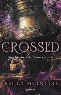Crossed (Spanish Edition) (Nunca Jamás / Never after)