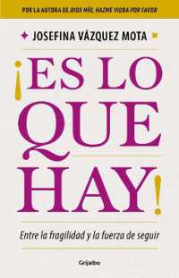 Es lo que hay! Entre la fragilidad y la fuerza de seguir (El título puede que cambie a La vida es aquí) /