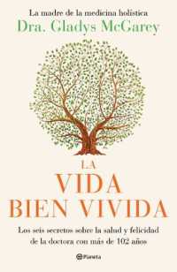 La Vida Bien Vivida: Los Seis Secretos Sobre La Salud Y Felicidad de la Doctora Con Más de 102 Años / the Well-Lived Life