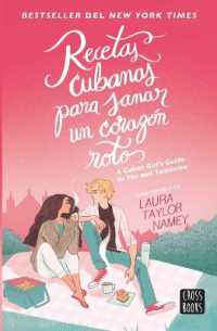 Recetas Cubanas Para Sanar Un Coraz�n Roto / a Cuban Girl's Guide to Tea and Tomorrow (Spanish Edition)