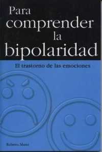 Para Comprender La Bipolaridad : Understanding Bipolar Disorder