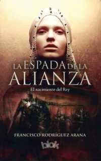La espada de la alianza / the Sword of the Alliance : El Nacimiento Del Rey