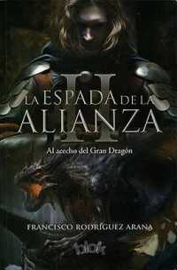 La espada de la Alianza II / the Sword of the Alliance II : Al Acecho Del Gran Dragon