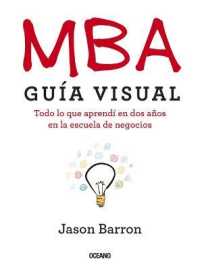 MBA Guía Visual : Todo lo que aprendí en dos años en la escuela de negocios