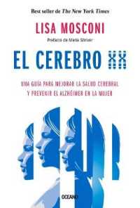 El Cerebro XX : Una Guía Para Mejorar La Salud Cerebral Y Prevenir El Alzhéimer En La Mujer