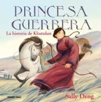 Princesa Guerrera / Warrior Princess : La Historia de Khutulun / the History of Khutulun