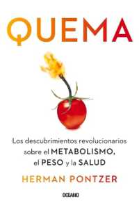Quema : Los Descubrimientos Revolucionarios Sobre El Metabolismo, El Peso Y La Salud