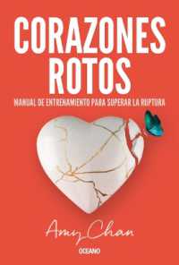 Corazones Rotos : Manual de Entrenamiento Para Superar La Ruptura