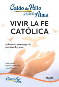 Caldo de Pollo Para El Alma: : Vivir La Fe Católica (Tercera Edición)