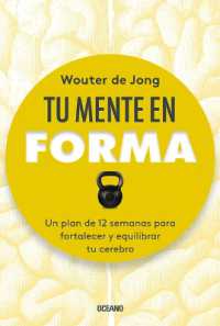 Tu Mente En Forma : Un Plan de 12 Semanas Para Fortalecer Y Equilibrar Tu Cerebro
