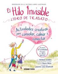 El Hilo Invisible. Libro de Trabajo : Actividades Creativas Para Consolar, Calmar Y Conectar (Con Más de 50 Actividades Y Tarjetas de Reflexión), Calmar Y Conectar