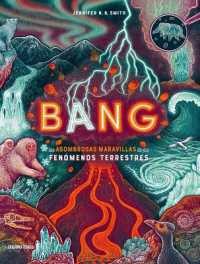 Bang : Las Asombrosas Maravillas de Los Fenómenos Terrestres (El Libro Océano De...)