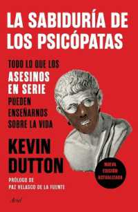 La Sabiduría de Los Psicópatas : Todo Lo Que Los Asesinos En Serie Pueden Enseñarnos Sobre La Vida
