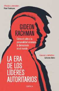 La Era de Los Líderes Autoritarios : La Era de Los Líderes Autoritarios Cómo El Culto a la Personalidad Amenaza La Democracia En El Mundo
