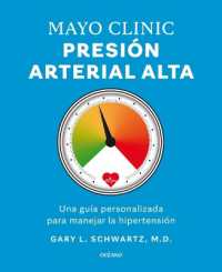 Mayo Clinic. Presión Arterial Alta. / Mayo Clinic. High Blood Pressure. : Guía Para Manejar La Hipertensión / a Guide to Managing Hypertension