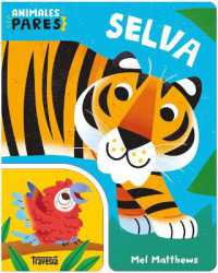 Selva: Animales Pares / Jungle: Animal Snap (Primeras Travesías) （Board Book）