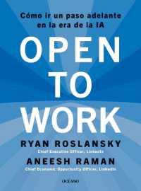 Open to Work : Cómo IR Un Paso Adelante En La Era de la Ia / How to Get Ahead in the Age of AI (Alta Definición)