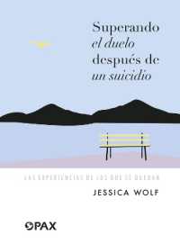 Superando el duelo despues de un suicidio : Las experiencias de los que se quedan