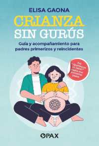 Crianza sin gurús : Guía y acompañamiento para padres primerizos y reincidentes