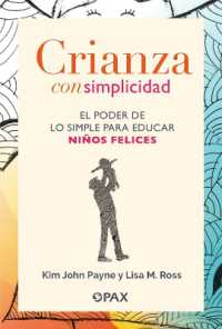Crianza con simplicidad : El poder de lo simple para educar nios felices