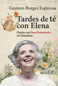 Tardes de Té Con Elena / Tea Afternoons with Elena : Charlas Con Elena Poniatowska En Chimalistac / Talks with Elena Poniatowska at Chimalistac