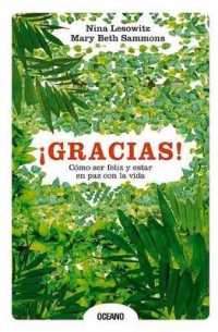 ¡Gracias! Cómo Ser Feliz Y Estar En Paz Con La Vida