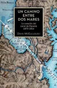 Un Camino Entre DOS Mares : La Creación del Canal de Panamá 1870-1914
