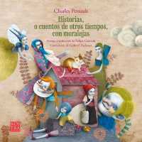 Historias O Cuentos de Otros Tiempos Con Moralejas de Charles Perrault (Clásicos Ilustrados)