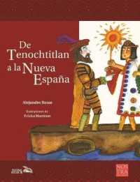 de Tenochtitlan a la Nueva España (Historias de Verdad Historia de México)