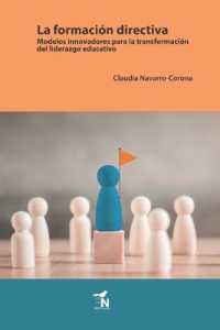 La formación directiva : Modelos innovadores para la transformación del liderazgo educativo