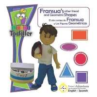 FRANSUA'S OTHER FRIEND AND THE GEOMETRIC SHAPES / El OTRO AMIGO DE FRANSUA Y LAS FIGURAS GEOMÉTRICAS